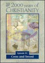 2000 Years of Christianity, Episode 4: Cross and Sword - 