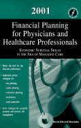 2001 Financial Planning for Physicians and Healthcare Professionals - Marcinko, David Edward