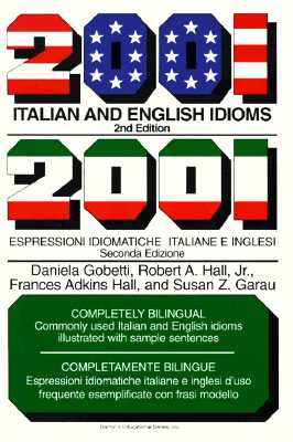 2001 Italian and English Idioms - Gobetti, Daniela, and Hall, Robert a, and Hall, Frances Adkins