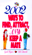 2002 Ways to Find, Attract, and Keep a Male