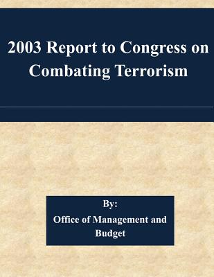 2003 Report to Congress on Combating Terrorism - Office of Management and Budget