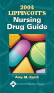 2004 Lippincott's Nursing Drug Guide - Karch, Amy Morrison, R.N., M.S.