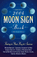 2004 Moon Sign Book: Timing Is Your Key to Success - Llewellyn