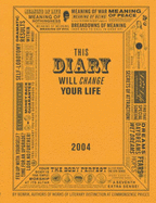 2004 This Diary Will Change Your Life - Carey, Ben; Delehag, Henrik