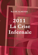 2011: La Crise Infernale