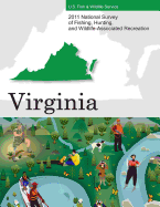 2011 National Survey of Fishing, Hunting, and Wildlife-Associated Recreation?Virginia