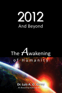 2012 and Beyond: The Awakening of Humanity: The prophecy of light is about to come true!