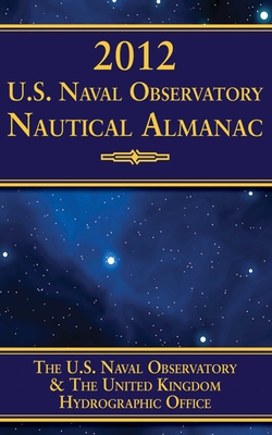 2012 U.S. Naval Observatory Nautical Almanac - U.S. Naval Observatory