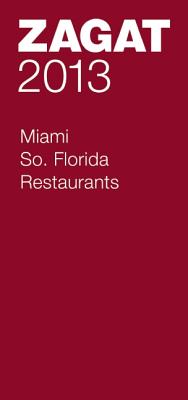 2013 Miami/Southern Florida Restaurants - Zagat Survey