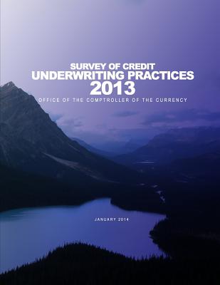 2013 Survey of Credit Underwriting Practices - Office of the Comptroller of the Currenc