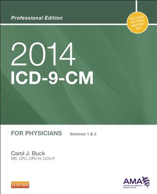 2014 ICD-9-CM for Physicians, Volumes 1 and 2 Professional Edition - Buck, Carol J., and American Medical Association