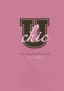 2014 U Chic: the College Planner 2013-2014