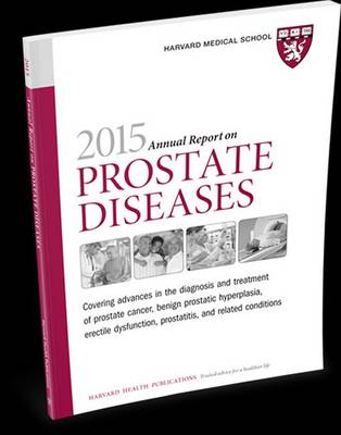 2015 Annual Report on Prostate Diseases - Garnick, Marc B., and Harvard Health Publications (Editor)