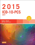 2015 ICD-10-PCs Draft Edition - Buck, Carol J, MS, Cpc