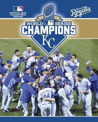 2015 World Series Champions: Kansas City Royals - Major League Baseball