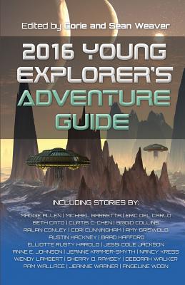 2016 Young Explorer's Adventure Guide - Kress, Nancy, and Weaver, Corie (Editor), and Weaver, Sean (Editor)