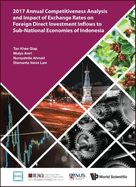 2017 Annual Competitiveness Analysis and Impact of Exchange Rates on Foreign Direct Investment Inflows to Sub-National Economies of India