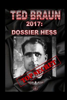 2017: Dossier Hess - Braun, Ted