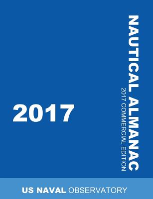 2017 Nautical Almanac - Uk Hydrographic, and Us Naval Observatory