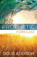 2017 Prophetic Forecast