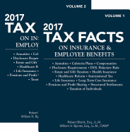 2017 Tax Facts on Insurance & Employee Benefits (Tax Facts on Insurance and Employee Benefits)
