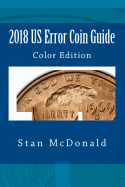 2018 Us Error Coin Guide: Color Edition