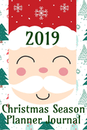 2019 Christmas Season Planner Journal: Comprehensive Stress Free Holiday Organizer List Book