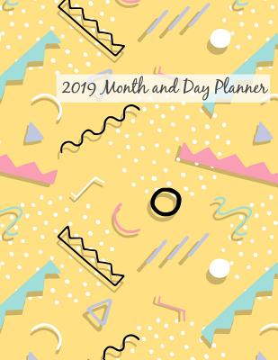 2019 Month and Day Planner: Monthly and Daily Planner with Goal Schedule Appointment to Do List and Notes - Jeffries, Lisa
