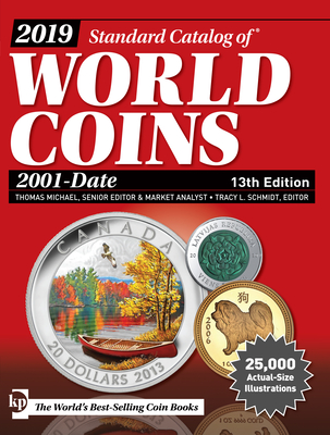 2019 Standard Catalog of World Coins, 2001-Date - Michael, Thomas (Editor), and Schmidt, Tracy L (Editor)
