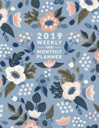 2019 Weekly and Monthly Planner: Featuring Inspirational Quotes and a Light Blue and Blush Pink Floral Cover