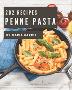 202 Penne Pasta Recipes: Penne Pasta Cookbook - Your Best Friend Forever