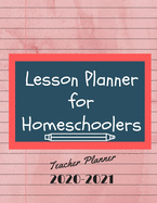 2020-2021 Teacher Planner Book For Homeschool: Lesson Planner & Tracker Agenda for Teachers, Weekly & Monthly Planner 2020-2021 (8.5 X 11 inches/188 pages)