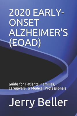 2020 Early-Onset Alzheimer's (Eoad): Guide for Patients, Families, Caregivers, & Medical Professionals - Health, Beller, and Research, Brain, and Briggs, John (Editor)