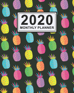 2020 Monthly Planner: Pineapple Daily Weekly Monthly Calendar 2020 Planner - January 2020 to December 2020