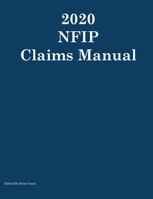 2020 NFIP Claims Manual - Greul, Brian (Editor)