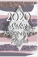 2020 Salon Appointment Planner: Weekly & Dated: 2020 Daily & Hourly Planner for Salons, Spas, Stylists, Nail Techs, Makeup Artists and Estheticians Dated Six Column 6x9 Monday-Saturday 30 Minute Intervals 8am-9pm