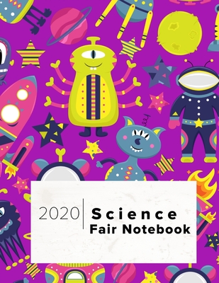 2020 Science Fair Notebook: Cute Aliens are Here for the Science - Publishing, Project