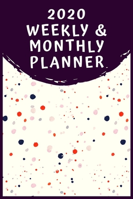 2020 Weekly and Monthly Planner: January 1, 2020 to December 31, 2020: Dots Cover - Designs, Omere