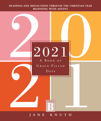 2021: A Book of Grace-Filled Days - Knuth, Jane