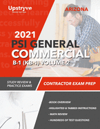 2021 Arizona PSI General Commercial B-1 (KB-1) Contractor Exam Prep - Volume 2: Study Review & Practice Exams