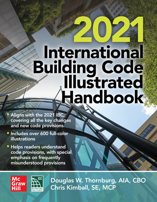 2021 International Building Code(r) Illustrated Handbook - International Code Council, and Thornburg, Douglas W, and Kimball, Chris