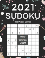2021 Sudoku Daily Calendar: Sudoku Puzzles 9x9 Of The Year 2021 For Adults, 365 Puzzles, 5 Levels of Difficulty (Easy to Extreme), Black Cover