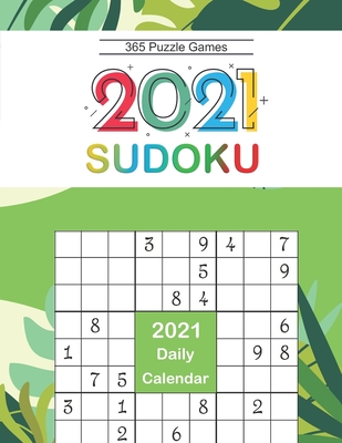 2021 Sudoku Daily Calendar: Sudoku Puzzles 9x9 Of The Year 2021 For Adults, 365 Puzzles, 5 Levels of Difficulty (Easy to Extreme) - Bowers, Figueroa