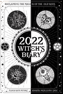 2022 Witch's Diary: Reclaiming the Magick of the Old Ways