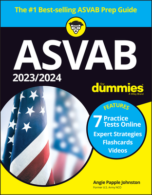 2023/2024 ASVAB for Dummies (+ 7 Practice Tests, Flashcards, & Videos Online) - Papple Johnston, Angie
