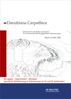 2023: Bewegung - Organisation - Ideologie. Sportliche Mobilisierung in S?dosteuropa Im 19. Und 20. Jahrhundert - ILIC, Angela (Editor), and Weger, Tobias (Editor)