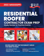 2023 Mississippi Residential Roofer Contractor Exam Prep: 2023 Study Review & Practice Exams
