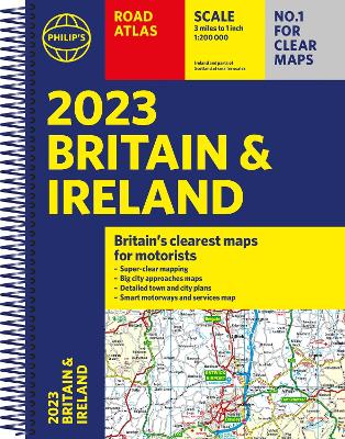2023 Philip's Road Atlas Britain and Ireland: (A4 Spiral) - Philip's Maps