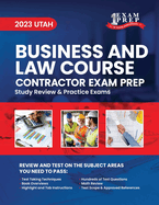 2023 Utah Business and Law Course Contractor Exam Prep: 2023 Study Review & Practice Exams