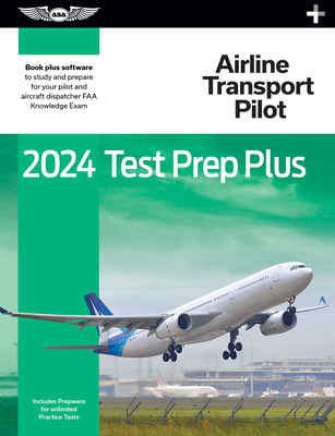 2024 Airline Transport Pilot Test Prep Plus: Paperback Plus Software to Study and Prepare for Your Pilot FAA Knowledge Exam - ASA Test Prep Board